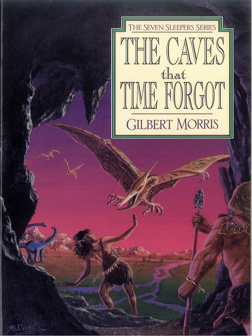 Title details for The Caves That Time Forgot by Gilbert Morris - Available